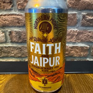 A Whole Lot Of Faith & Jaipur / Double Hazy IPA - Northern Monk