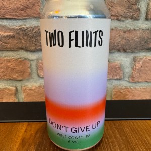 Don't Give Up - Two Flints Brewery