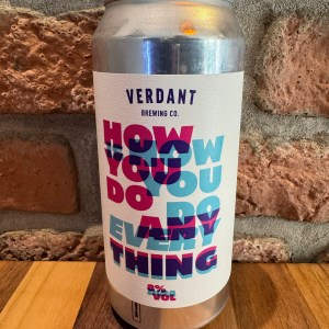 How You Do Anything Is How You Do Everything - Verdant